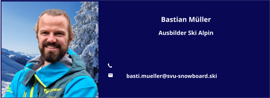 Bastian Müller Ausbilder Ski Alpin   	  	basti.mueller@svu-snowboard.ski