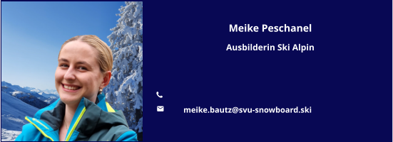 Meike Peschanel Ausbilderin Ski Alpin   	 	meike.bautz@svu-snowboard.ski