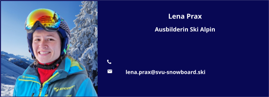 Lena Prax Ausbilderin Ski Alpin   	 	lena.prax@svu-snowboard.ski