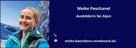 Meike Peschanel Ausbilderin Ski Alpin   	 	meike.bautz@svu-snowboard.ski