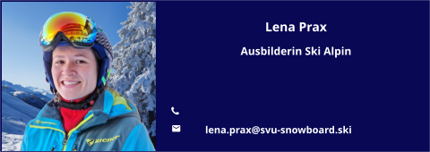 Lena Prax Ausbilderin Ski Alpin   	 	lena.prax@svu-snowboard.ski