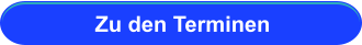 Zu den Terminen