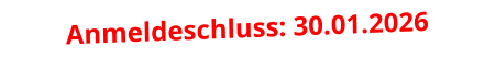 Anmeldeschluss: 30.01.2026
